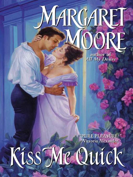 Title details for Kiss Me Quick by Margaret Moore - Available